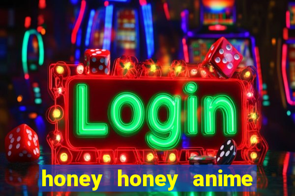 honey honey anime onde assistir